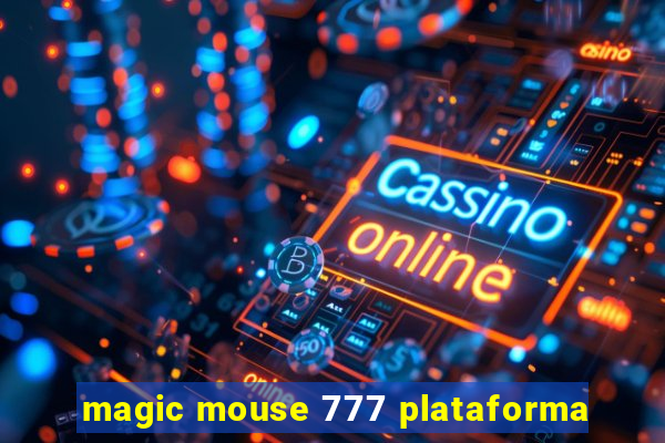 magic mouse 777 plataforma